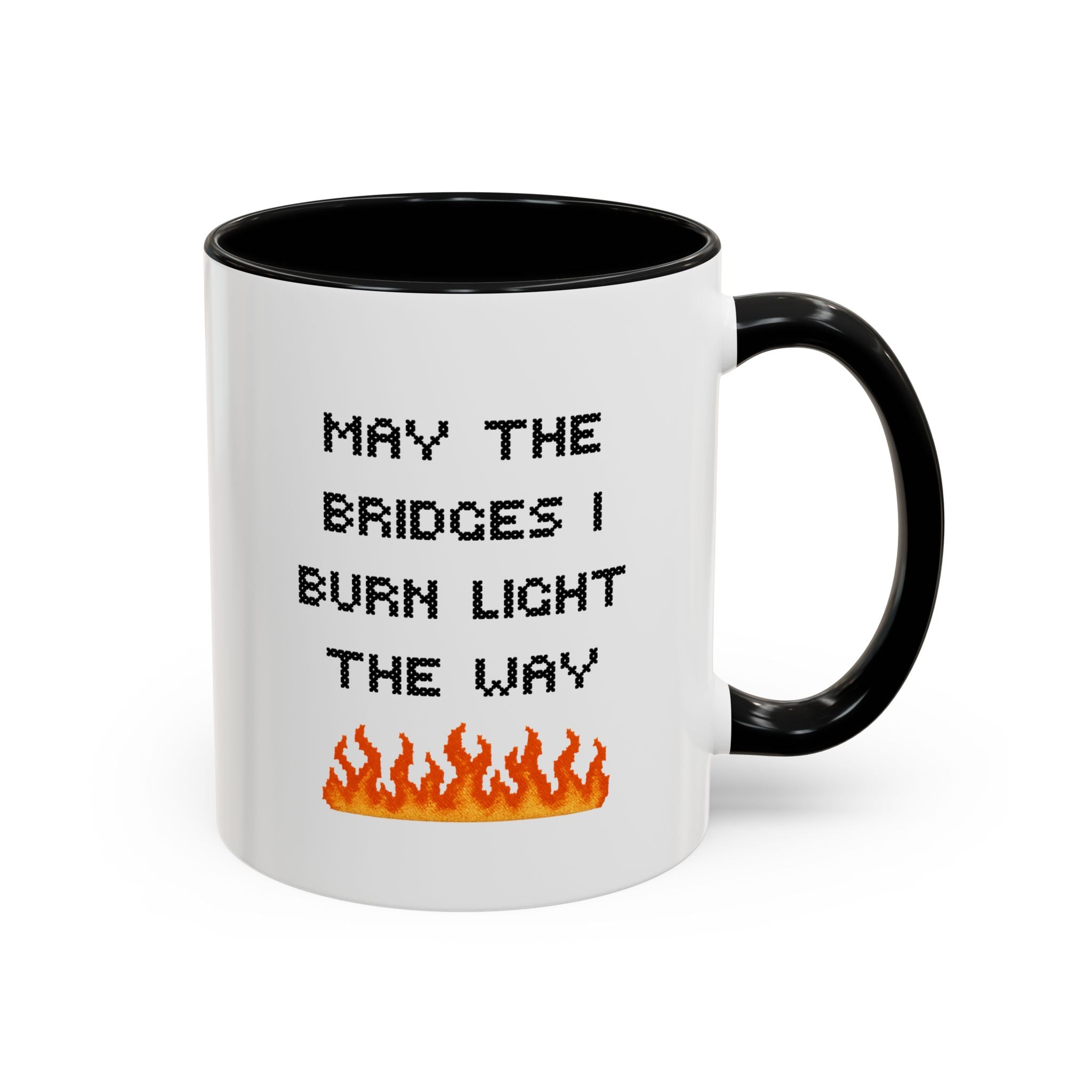 May the bridges I burn light the way